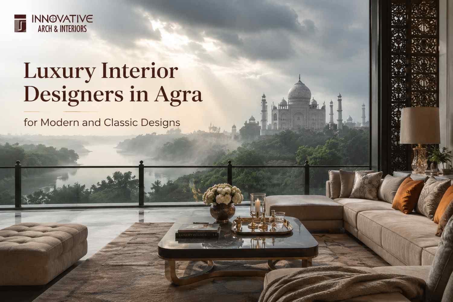 Luxury Interior Designers in Agra for Modern and Classic Designs